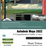 Autodesk Maya 2022: A Comprehensive Guide, 13th Edition